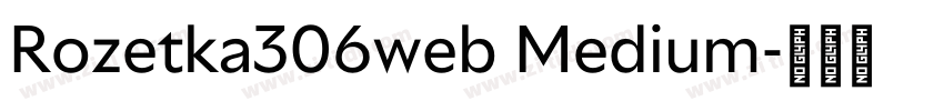 Rozetka306web Medium字体转换 Rozetka306web Medium字体转换